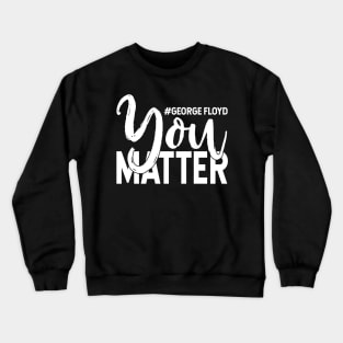 You Matter Crewneck Sweatshirt